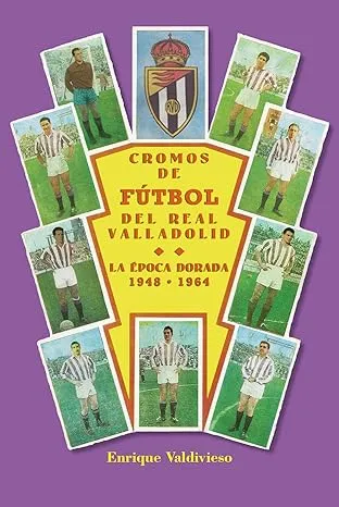 CROMOS DE FUTBOL DEL REAL VALLADOLID